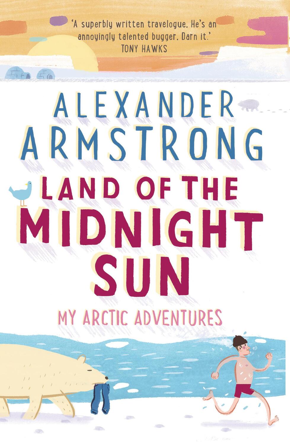 Cover: 9780552172011 | Land of the Midnight Sun: My Arctic Adventures | Alexander Armstrong