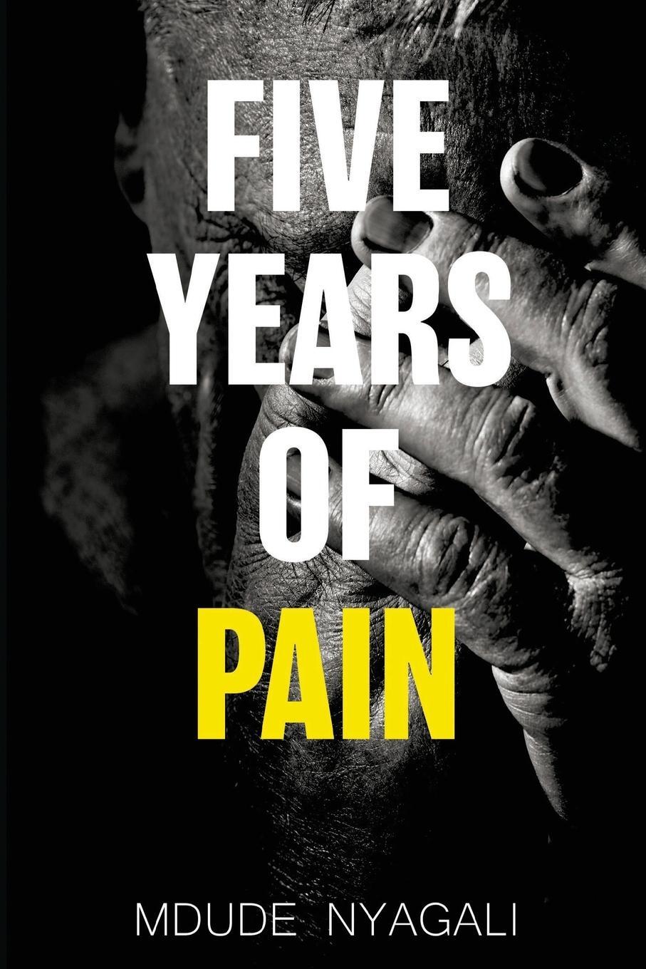 Cover: 9781804394908 | Five Years of Pain | Mdude Nyagali | Taschenbuch | Paperback | 2024