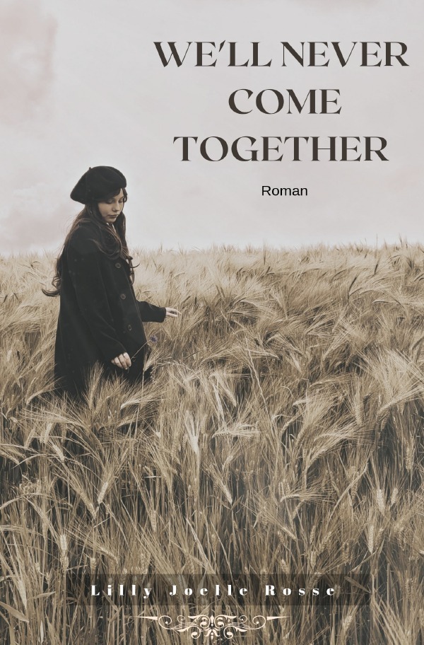 Cover: 9783759871022 | We´ll never come together | DE | Lilly Joelle Rosse | Taschenbuch