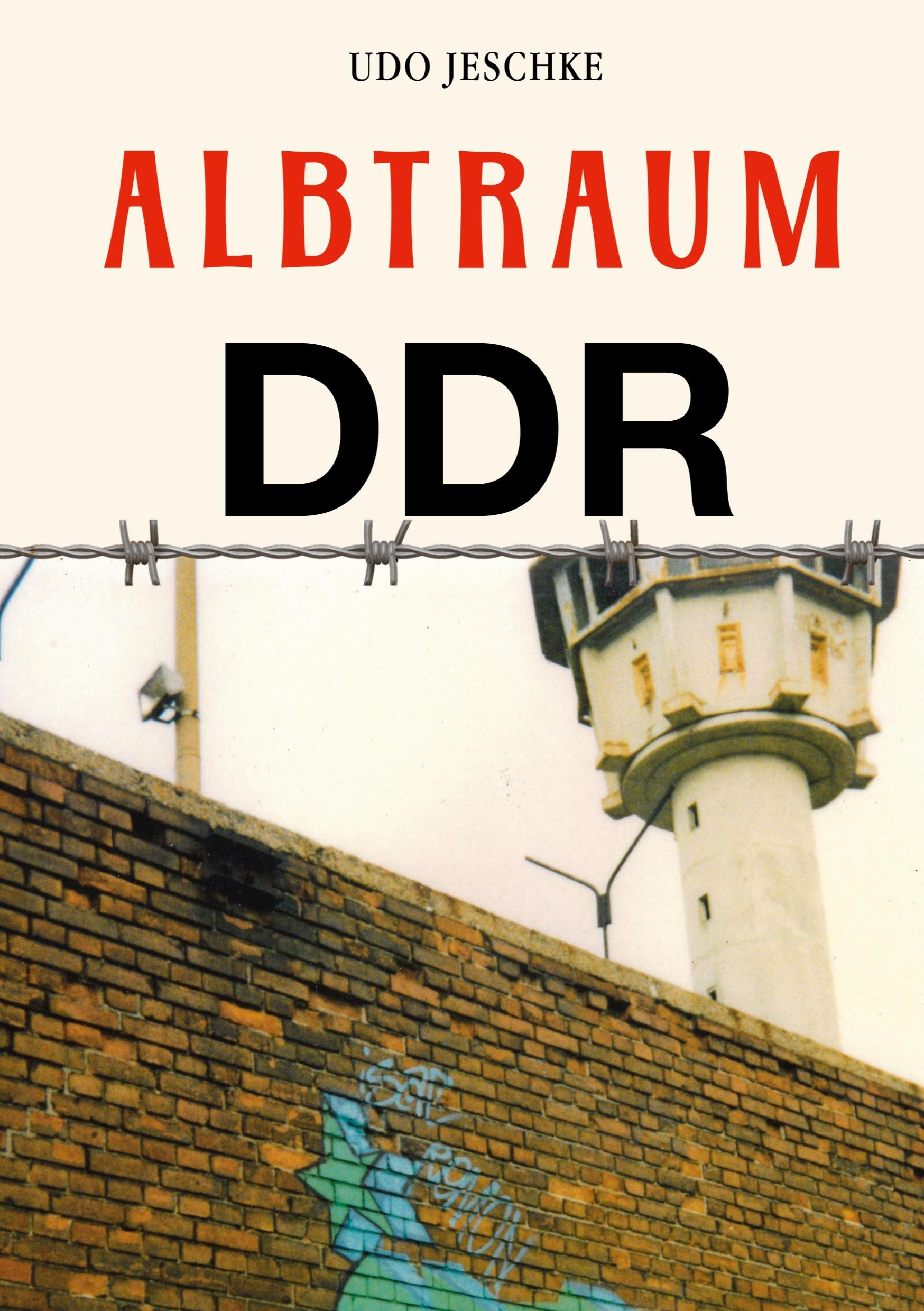 Cover: 9783828038868 | Albtraum DDR | Erfahrungsbericht | Udo Jeschke | Taschenbuch | 100 S.