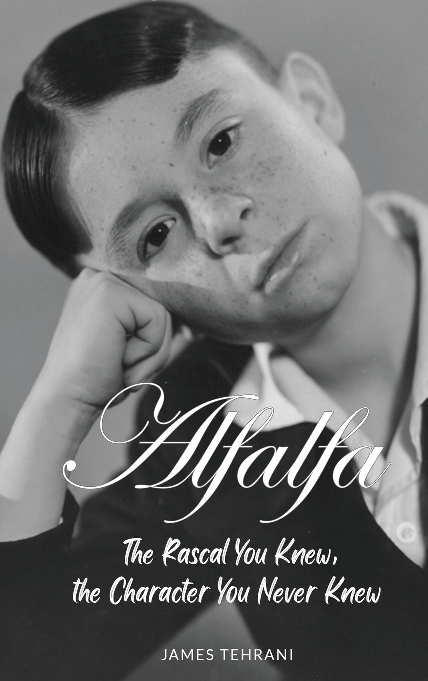 Cover: 9798887716077 | Alfalfa - The Rascal You Knew, the Character You Never Knew | Tehrani