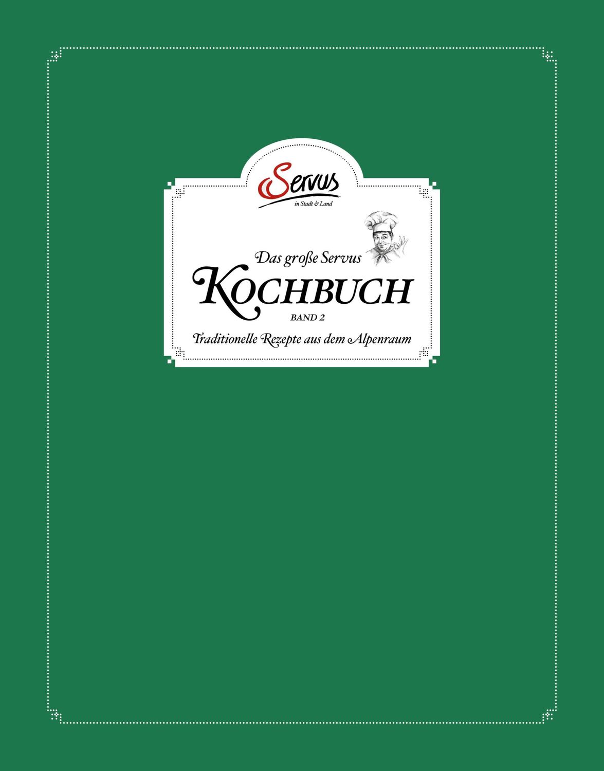 Cover: 9783710401480 | Das große Servus Kochbuch 2 | Traditionelle Rezepte aus dem Alpenraum