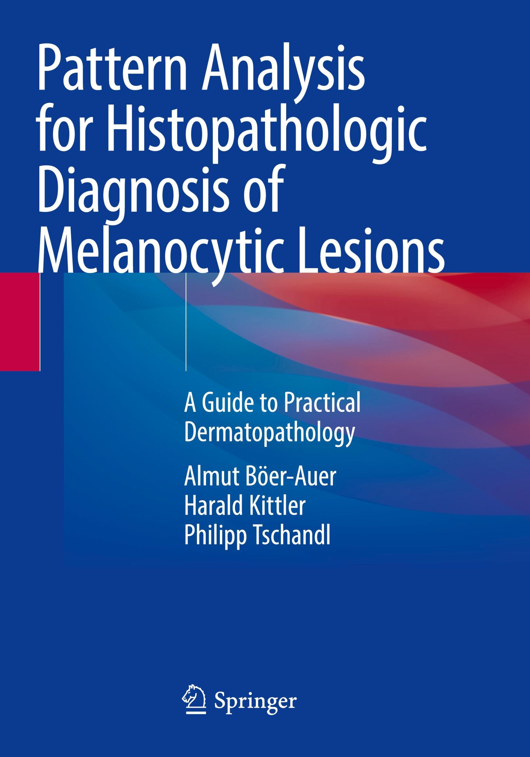 Cover: 9783031076688 | Pattern Analysis for Histopathologic Diagnosis of Melanocytic Lesions