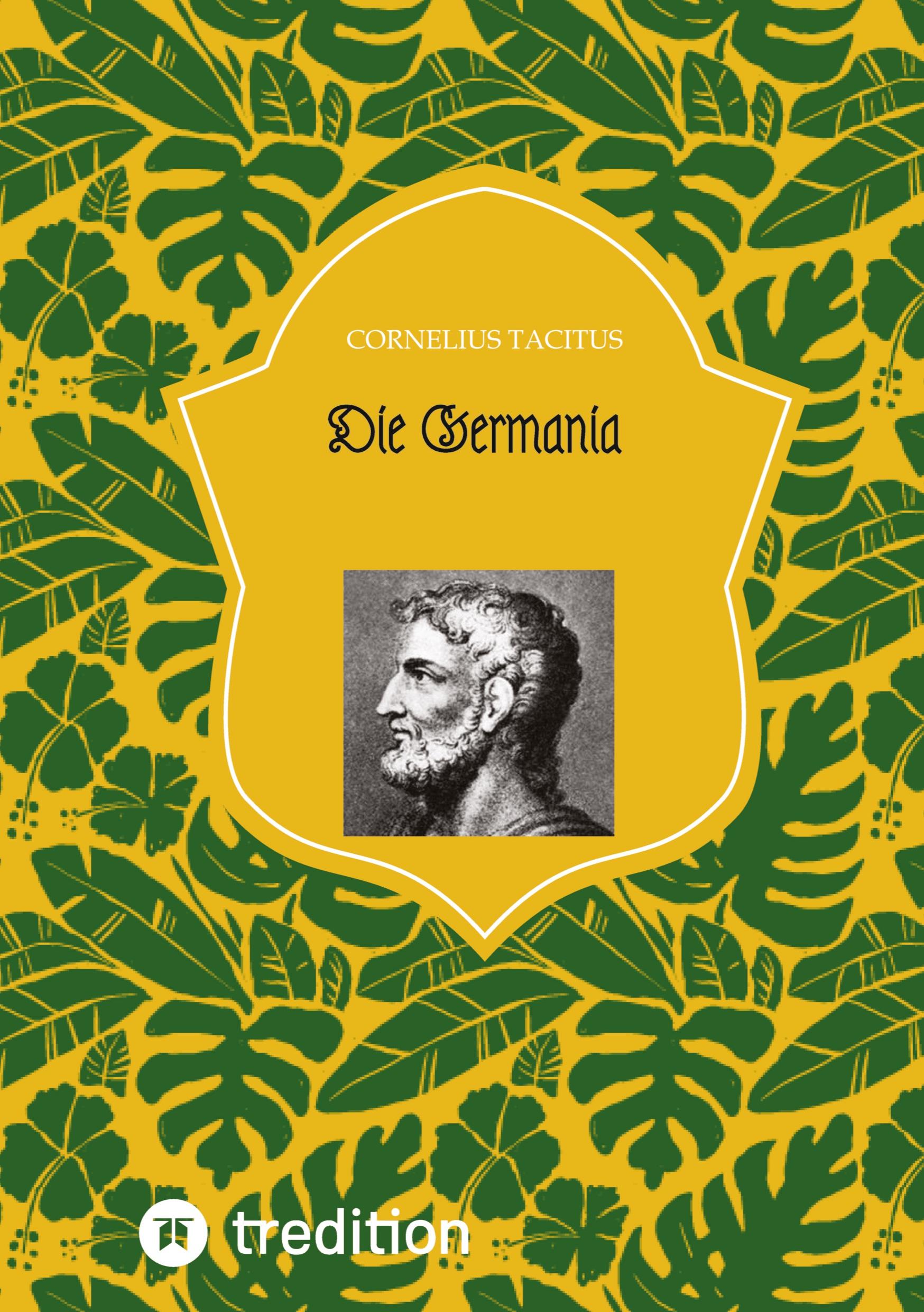 Cover: 9783384463562 | Die Germania | Cornelius Tacitus | Taschenbuch | Deutsch | 2024