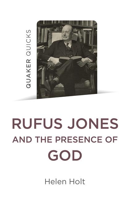 Cover: 9781803413426 | Quaker Quicks: Rufus Jones and the Presence of God | Helen Holt | Buch