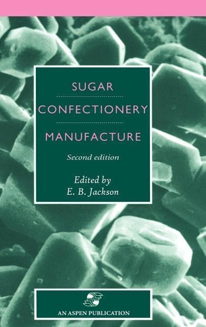 Cover: 9780834212978 | Sugar Confectionery Manufacture | E. B. Jackson | Buch | xxiv | 1995