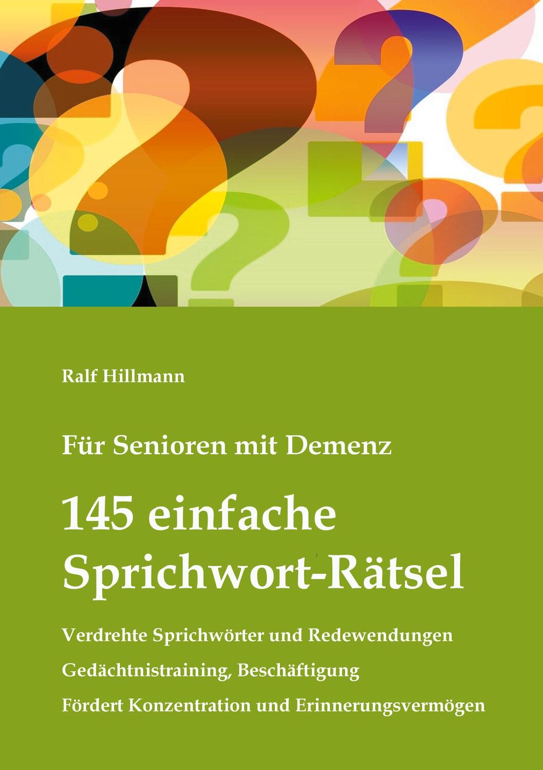 Cover: 9783755715962 | Für Senioren mit Demenz: 145 einfache Sprichwort-Rätsel - verdrehte...