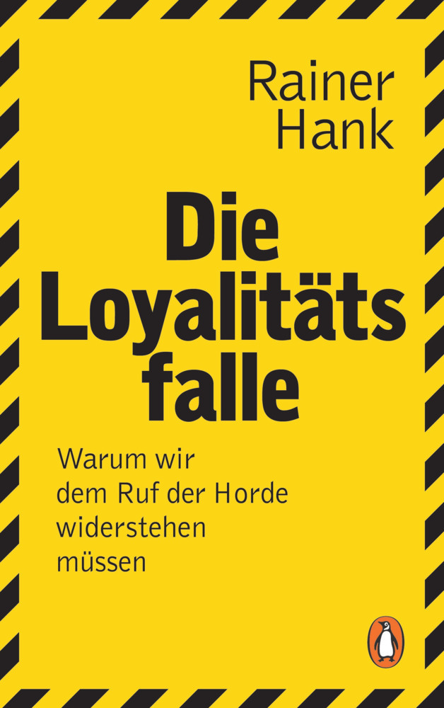 Cover: 9783328601401 | Die Loyalitätsfalle | Warum wir dem Ruf der Horde widerstehen müssen