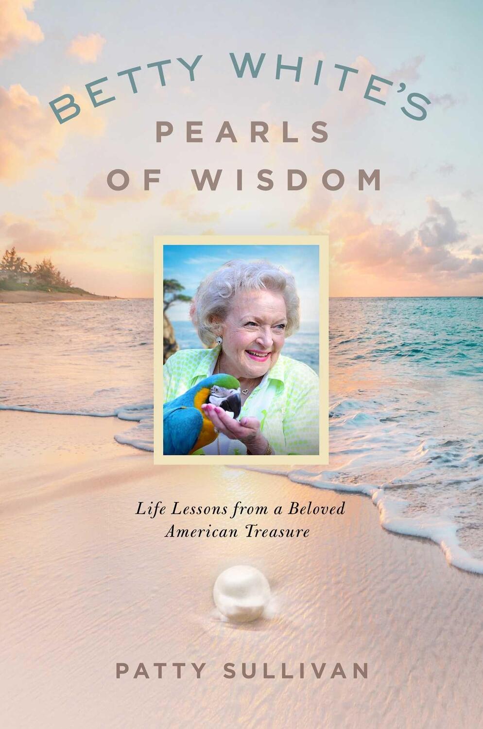 Cover: 9781637631645 | Betty White's Pearls of Wisdom: Life Lessons from a Beloved...