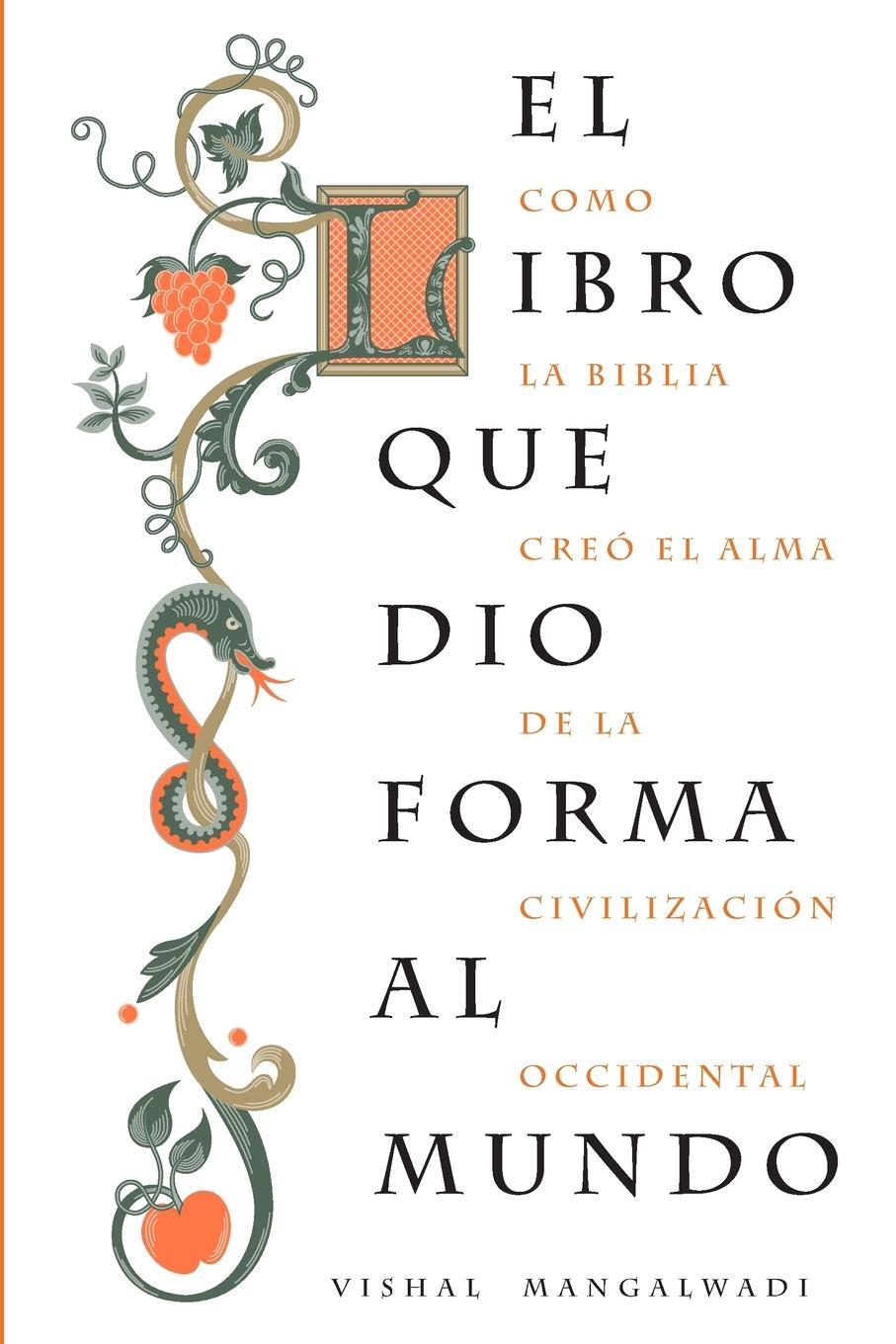 Cover: 9781602555266 | El Libro Que Dio Forma Al Mundo | Vishal Mangalwadi | Taschenbuch