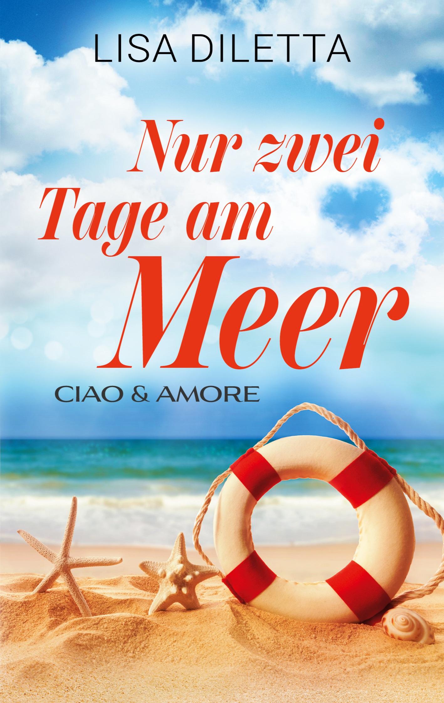 Cover: 9783758318276 | Nur zwei Tage am Meer | Lisa Diletta | Taschenbuch | Ciao und Amore