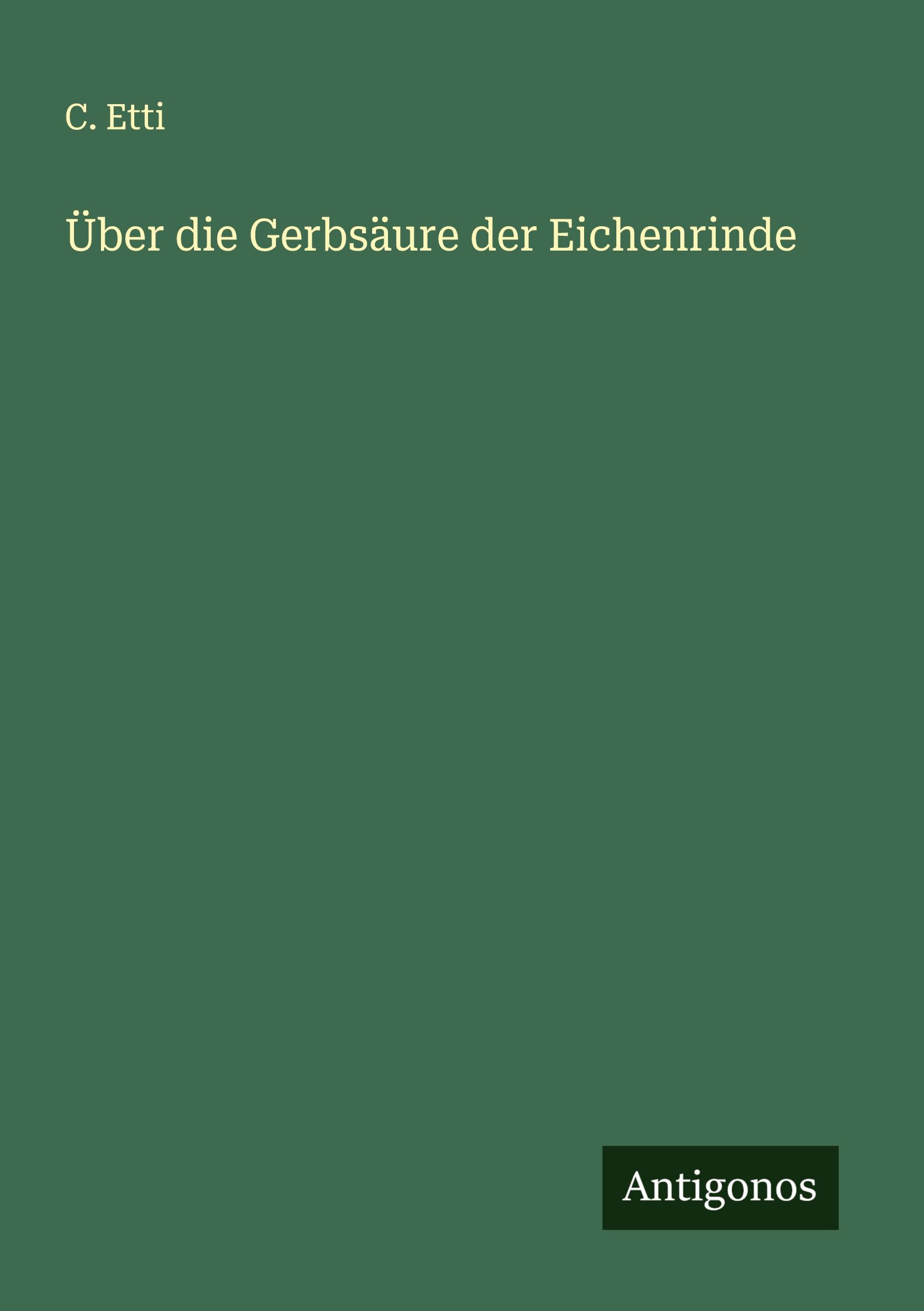 Cover: 9783386945752 | Über die Gerbsäure der Eichenrinde | C. Etti | Taschenbuch | 20 S.