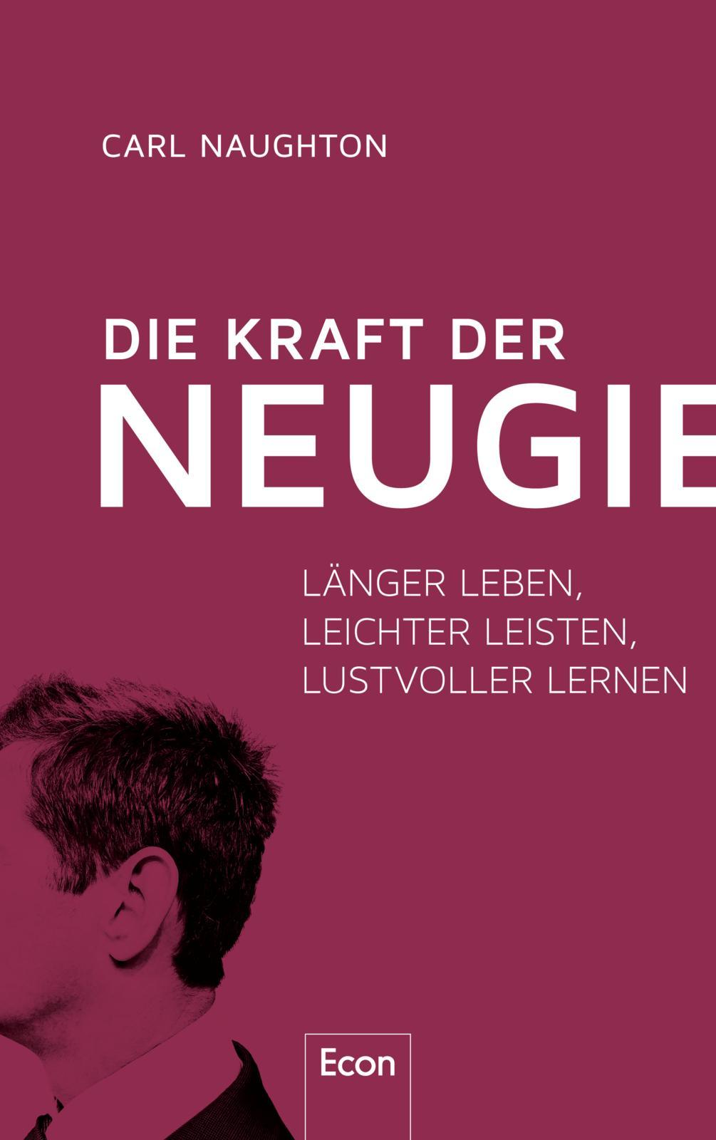 Cover: 9783430211222 | Die Kraft der Neugier | Carl Naughton | Buch | 256 S. | Deutsch | 2024