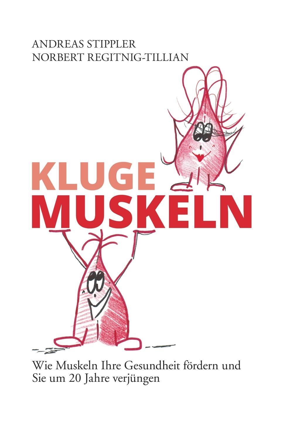 Cover: 9783903229006 | Kluge Muskeln | Andreas Stippler (u. a.) | Taschenbuch | 172 S. | 2018