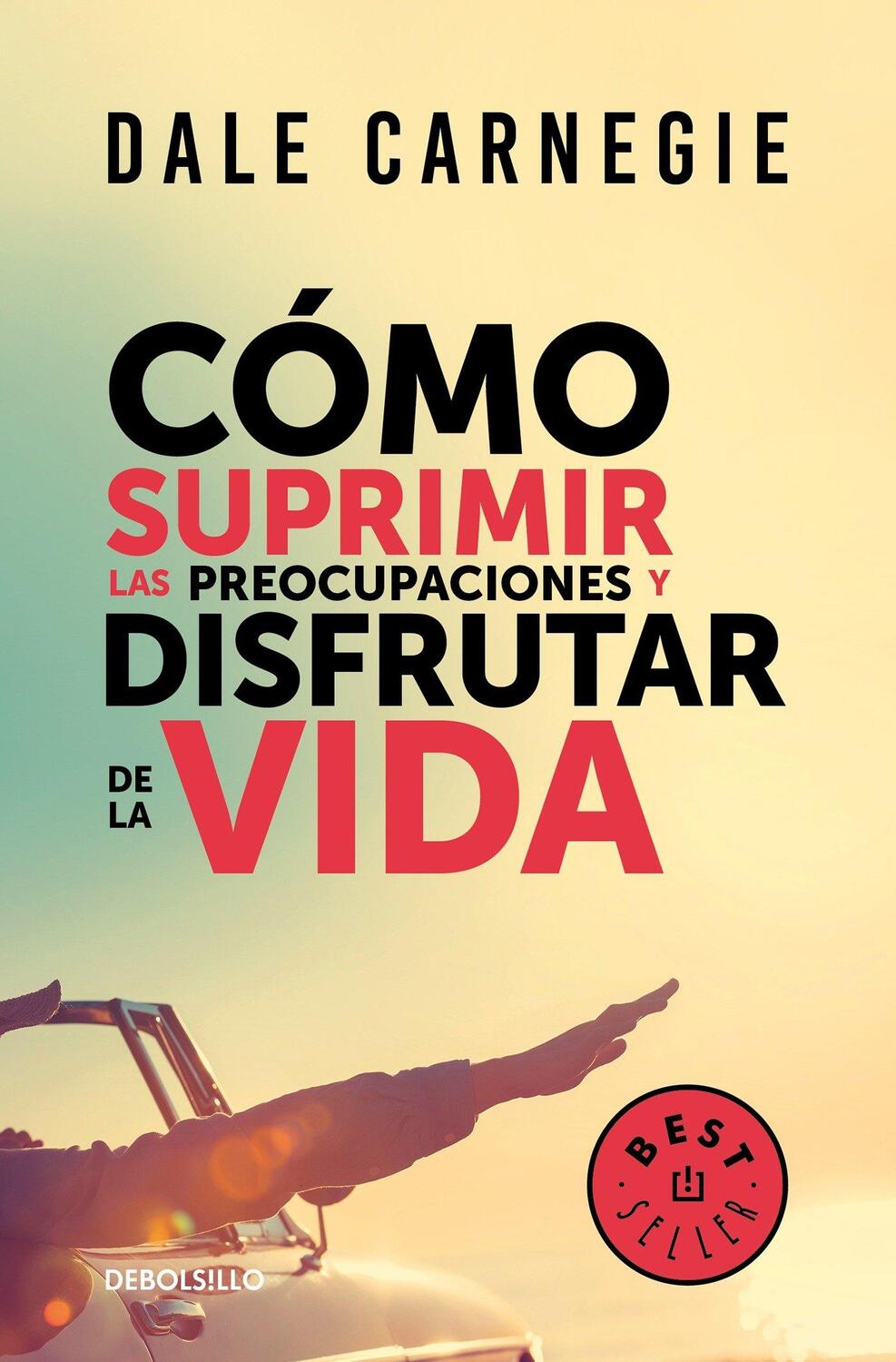 Cover: 9786073156394 | Cómo Suprimir Las Preocupaciones Y Disfrutar de la Vida / How to...