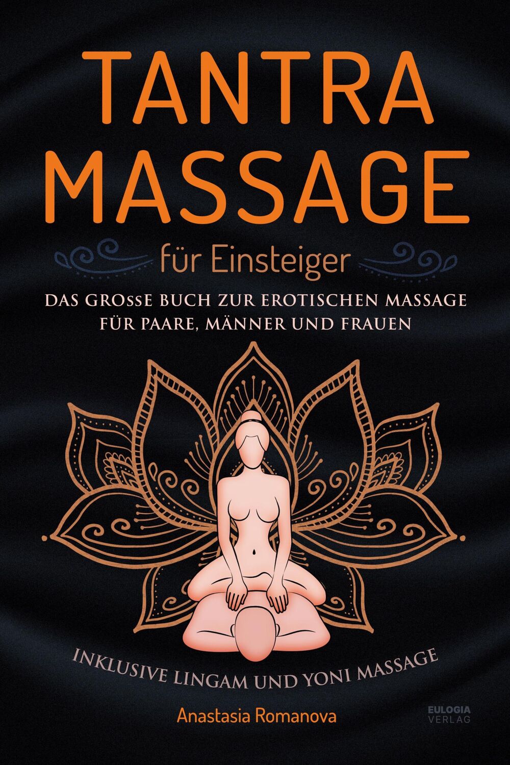 Cover: 9783969674307 | Tantra Massage für Einsteiger | Anastasia Romanova | Taschenbuch