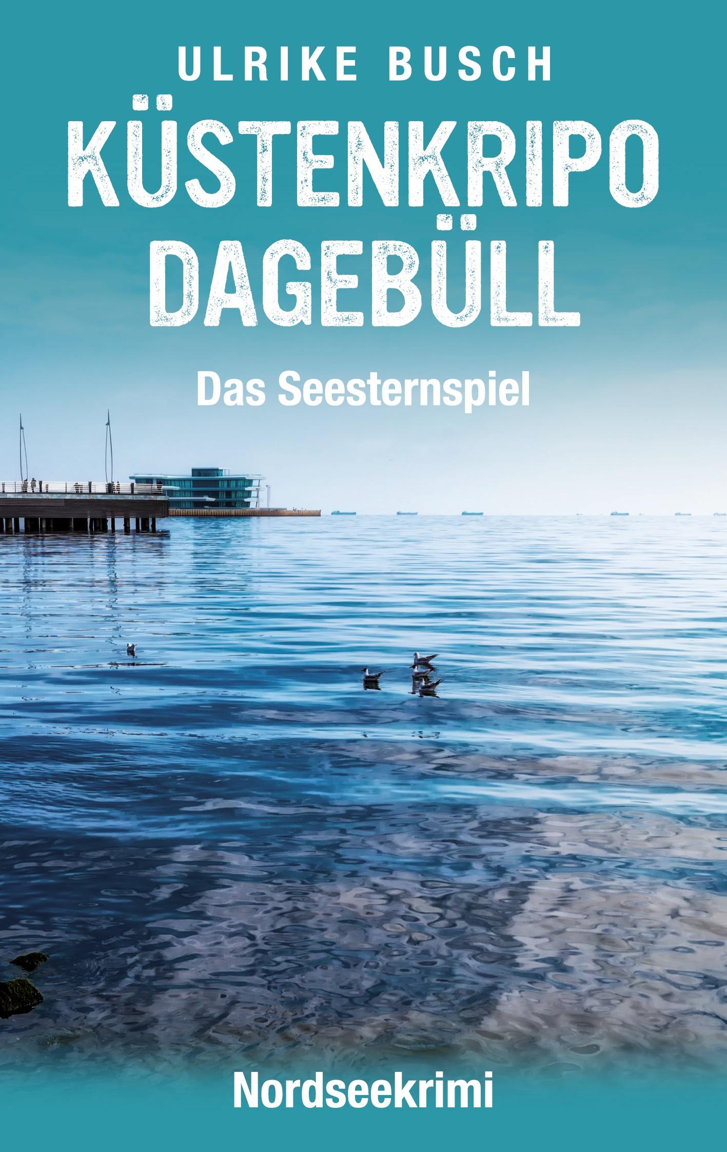 Cover: 9783759788023 | Küstenkripo Dagebüll - Das Seesternspiel | Nordseekrimi | Ulrike Busch