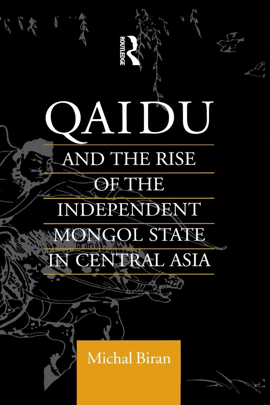 Cover: 9781138984301 | Qaidu and the Rise of the Independent Mongol State In Central Asia