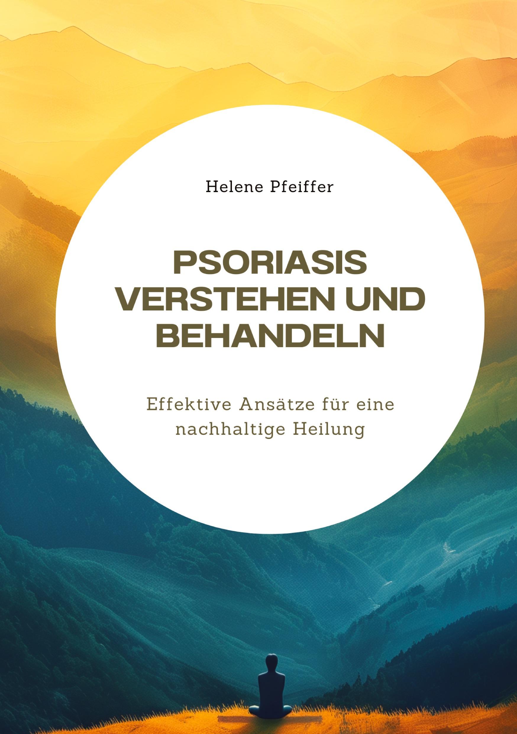 Cover: 9783384304681 | Psoriasis verstehen und behandeln | Helene Pfeiffer | Buch | 176 S.