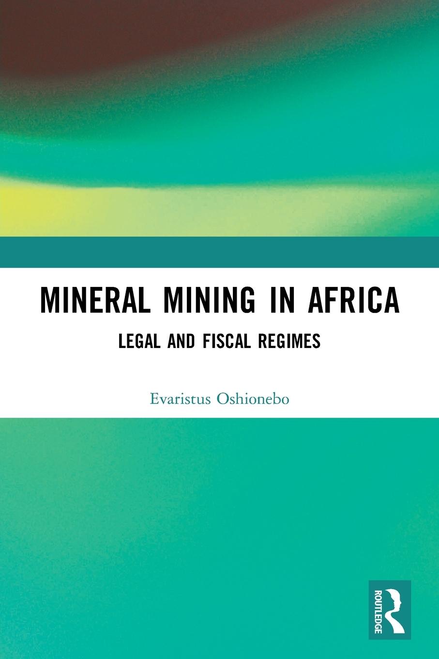 Cover: 9780367616359 | Mineral Mining in Africa | Legal and Fiscal Regimes | Oshionebo | Buch