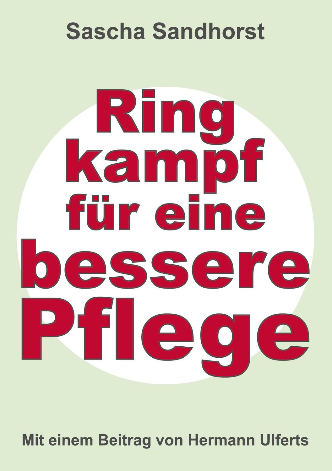 Cover: 9783347293519 | Ringkampf für eine bessere Pflege | Sascha Sandhorst | Taschenbuch