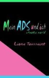 Cover: 9783837092981 | Mein ADS und ich | Aufmerksamkeitsstörung - chaotic world | Toussaint