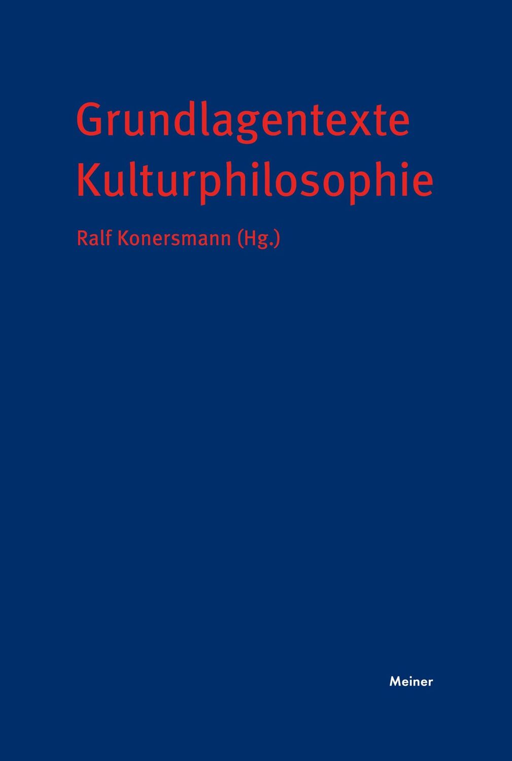 Cover: 9783787340750 | Grundlagentexte Kulturphilosophie | Ralf Konnersmann | Taschenbuch