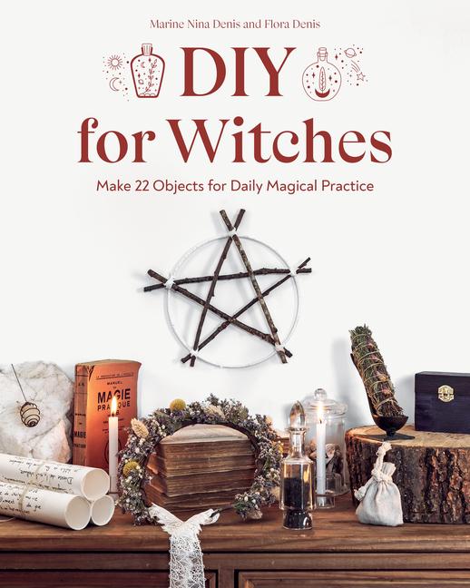 Cover: 9781644032794 | DIY for Witches: Make 22 Objects for Daily Magical Practice | Buch