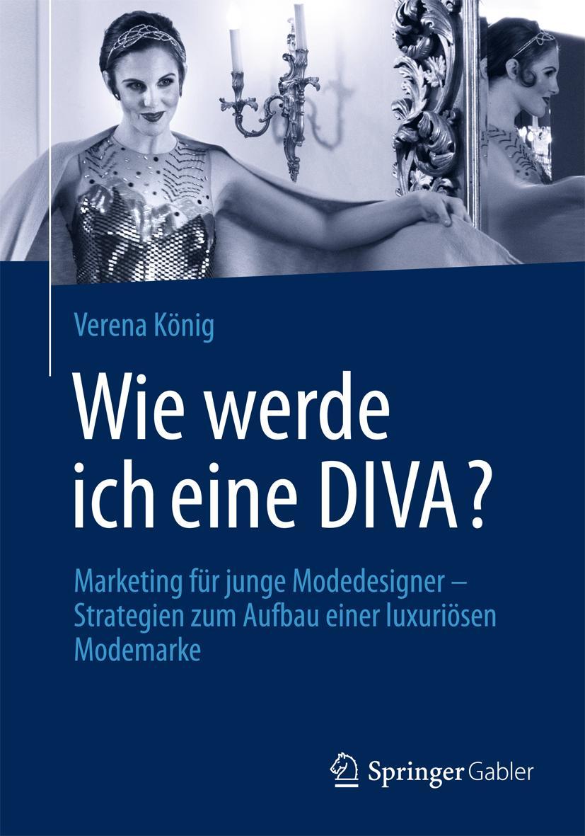 Cover: 9783658025908 | Wie werde ich eine DIVA? | Verena König | Taschenbuch | x | Deutsch