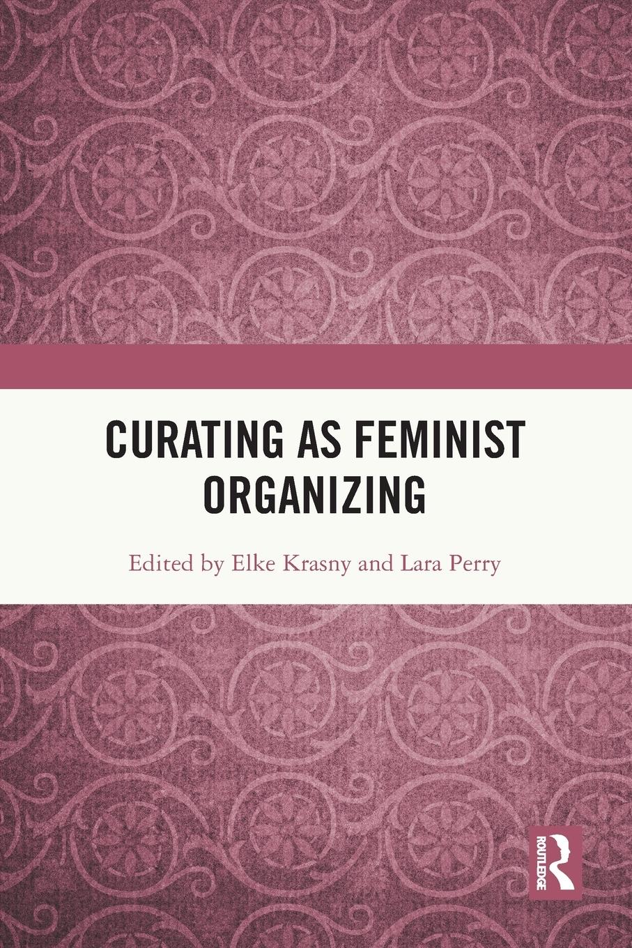 Cover: 9781032069999 | Curating as Feminist Organizing | Elke Krasny (u. a.) | Taschenbuch