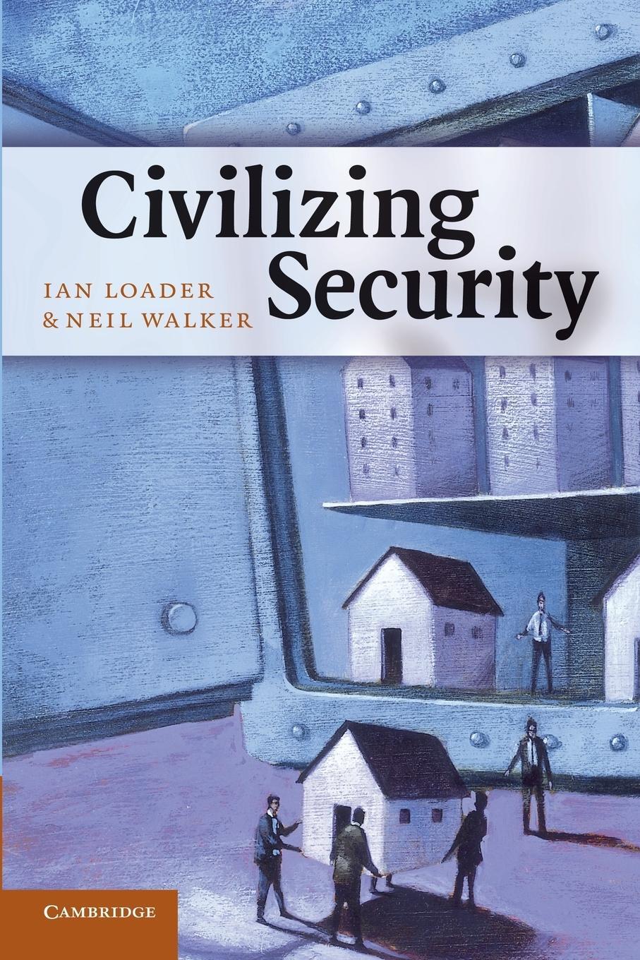 Cover: 9780521691598 | Civilizing Security | Ian Loader (u. a.) | Taschenbuch | Paperback