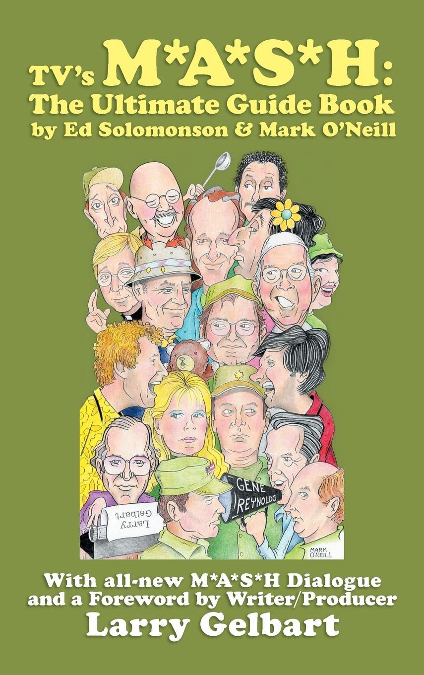 Cover: 9781629330389 | TV's M*A*S*H | The Ultimate Guide Book | Ed Solomonson (u. a.) | Buch