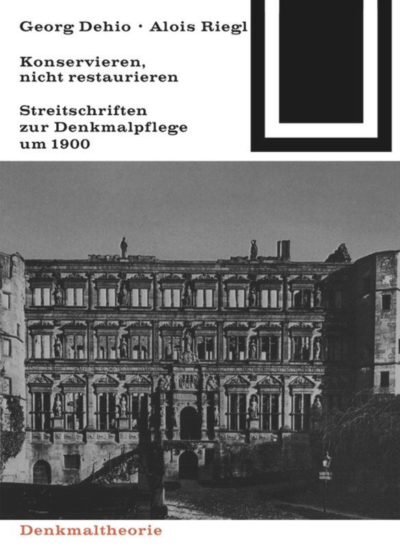 Cover: 9783035600995 | Georg Dehio und Alois Riegl - Konservieren, nicht restaurieren. | Buch