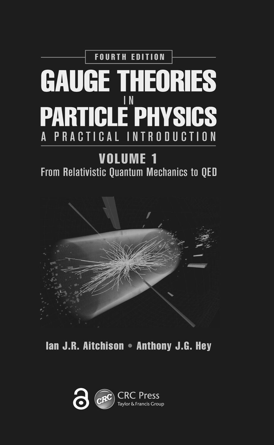 Cover: 9781466512993 | Gauge Theories in Particle Physics: A Practical Introduction, Volume 1