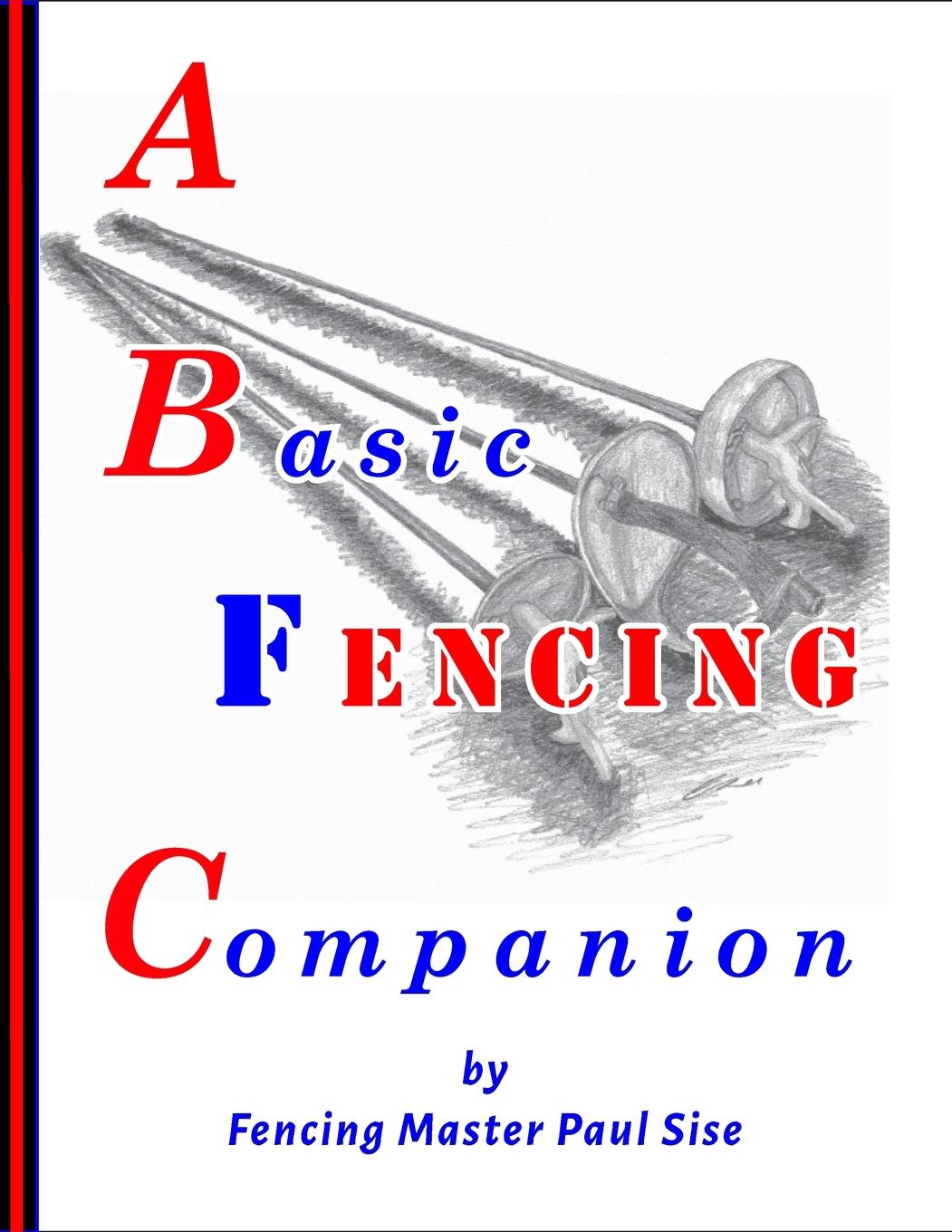 Cover: 9781312709522 | A Basic Fencing Companion | Paul Sise | Taschenbuch | Englisch | 2023