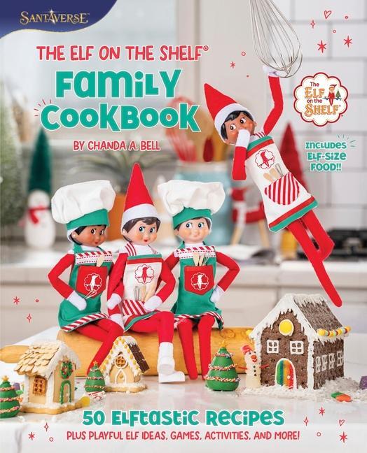 Cover: 9780063345737 | The Elf on the Shelf Family Cookbook | Chanda A Bell | Buch | Englisch