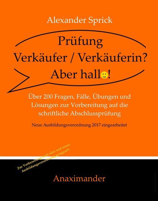 Cover: 9783000589706 | Prüfung Verkäufer / Verkäuferin? Aber hallo! | Alexander Sprick | Buch