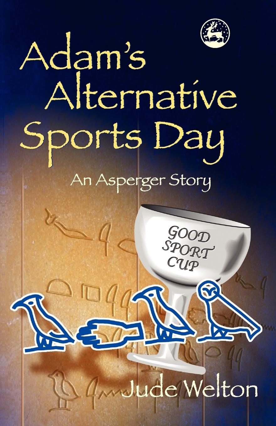 Cover: 9781843103004 | Adam's Alternative Sports Day | An Asperger Story | Jude Welton | Buch