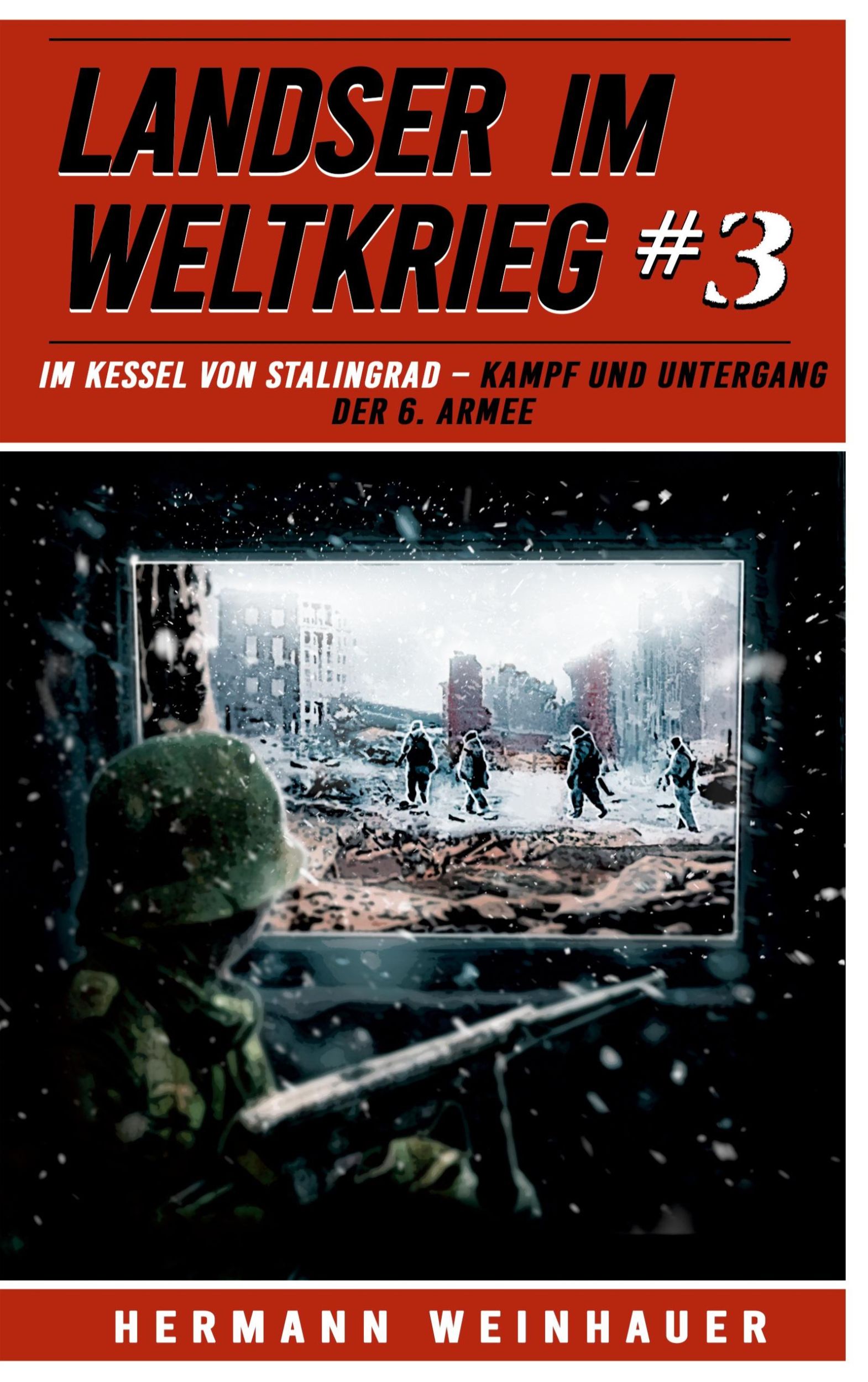 Cover: 9783964032836 | Landser im Weltkrieg 3: Im Kessel von Stalingrad | Hermann Weinhauer