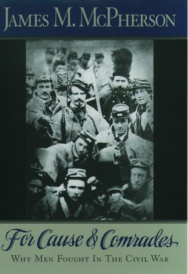 Cover: 9780195124996 | For Cause and Comrades | Why Men Fought in the Civil War | McPherson