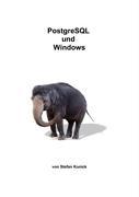 Cover: 9783837046342 | PostgreSQL und Windows | Stefan Kunick | Taschenbuch | Paperback