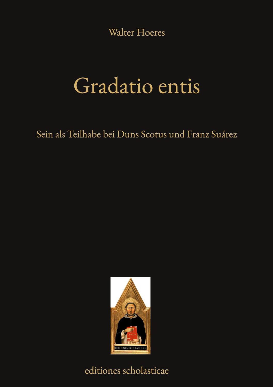 Cover: 9783868382457 | Gradatio entis | Sein als Teilhabe bei Duns Scotus und Franz Suárez