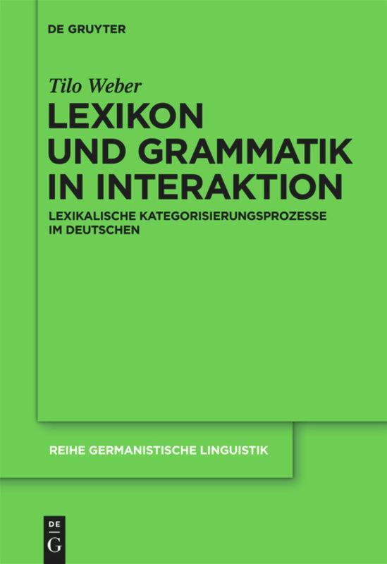 Cover: 9783110231533 | Lexikon und Grammatik in Interaktion | Tilo Weber | Buch | ISSN | VIII