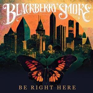 Cover: 860009197459 | Be Right Here | Blackberry Smoke | Audio-CD | 2024 | EAN 0860009197459