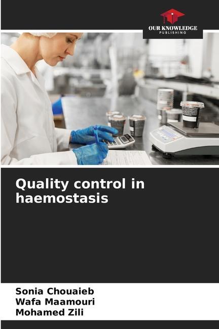 Cover: 9786206926511 | Quality control in haemostasis | Sonia Chouaieb (u. a.) | Taschenbuch