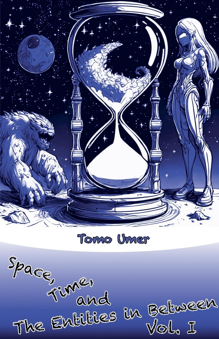 Cover: 9798227047588 | Space, Time, and The Entities in Between - Vol. I | Tomo Umer | Buch