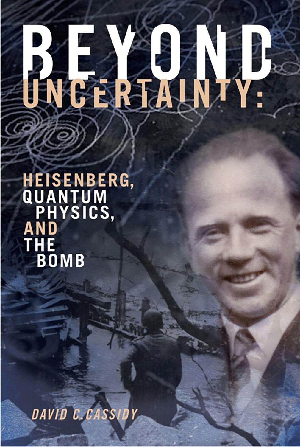 Cover: 9781934137284 | Beyond Uncertainty | Heisenberg, Quantum Physics, and the Bomb | Buch