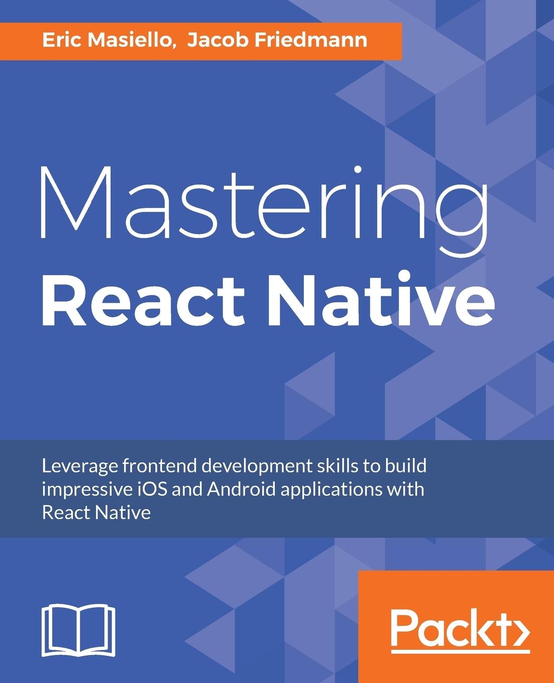 Cover: 9781785885785 | Mastering React Native | Learn Once, Write Anywhere | Masiello (u. a.)