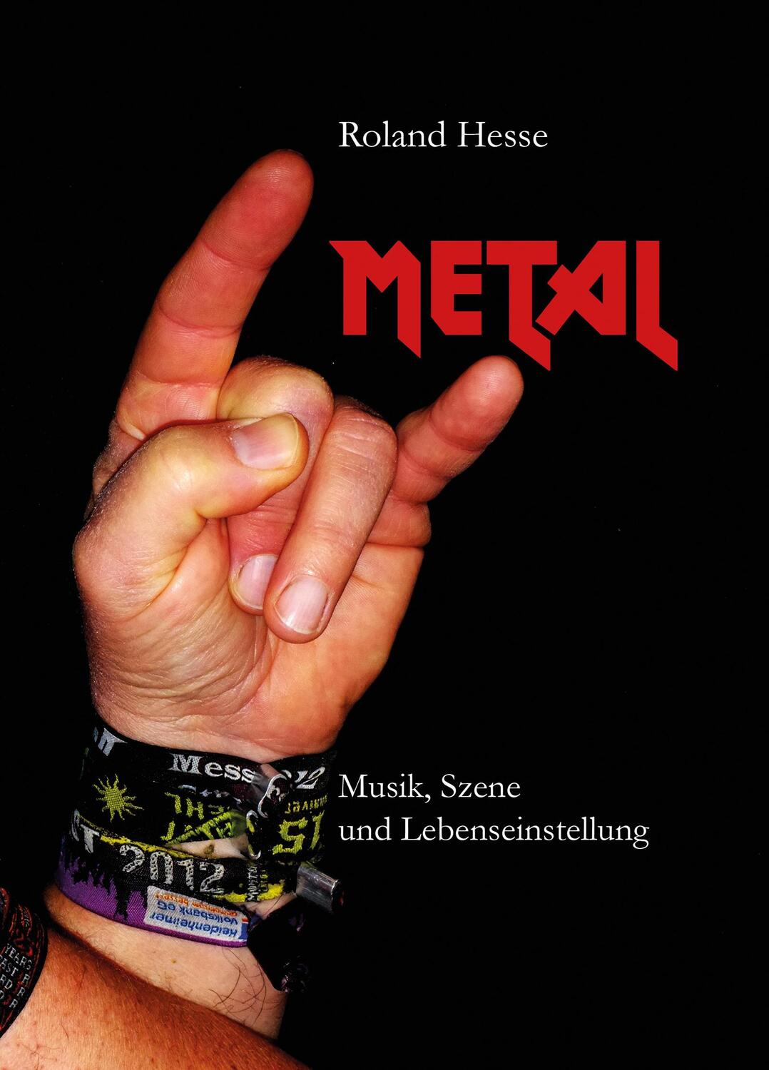 Cover: 9783831617111 | Metal - Musik, Szene und Lebenseinstellung | Roland Hesse | Buch