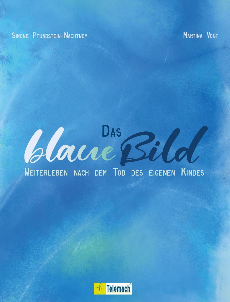 Cover: 9783986411411 | Das blaue Bild | Weiterleben nach dem Tod des eigenen Kindes | Buch